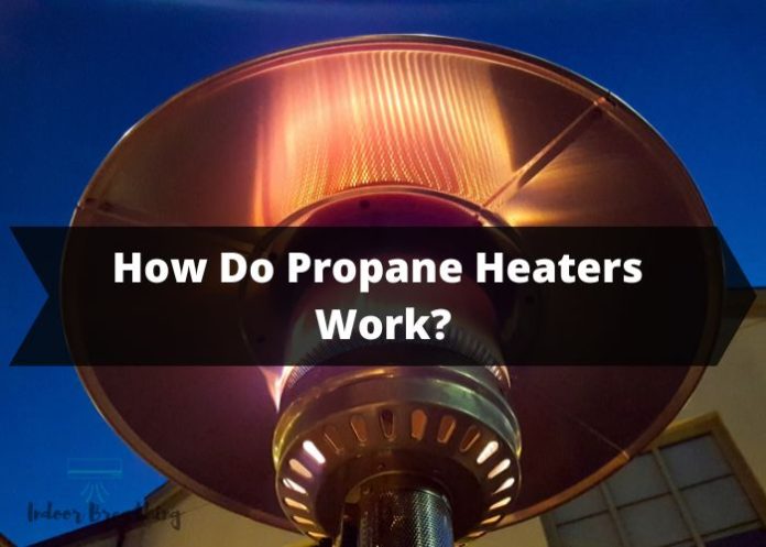 How Do Propane Heaters Work?