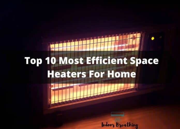 Top 10 Most Efficient Space Heaters For Home