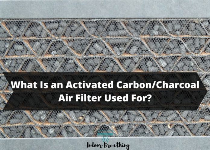 What Is an Activated Carbon Charcoal Air Filter Used For