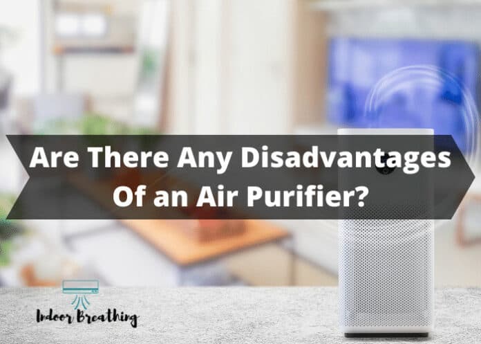 Are There Any Disadvantages Of an Air Purifier