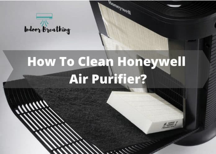 How To Clean Honeywell Air Purifier