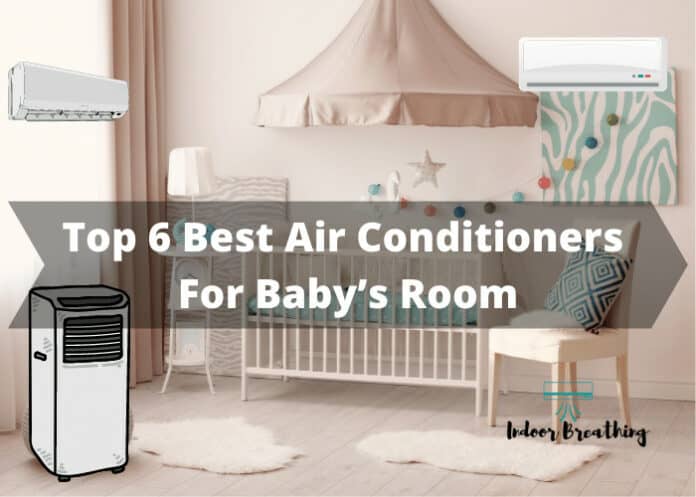 Top 6 Best Air Conditioners For Baby’s Room
