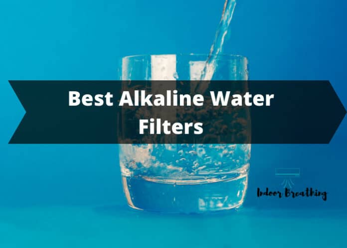 Best Alkaline Water Filters