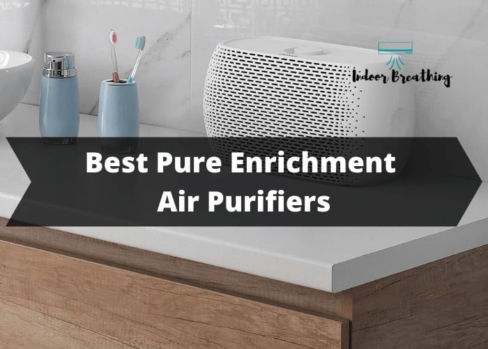 Best Pure Enrichment Air Purifiers