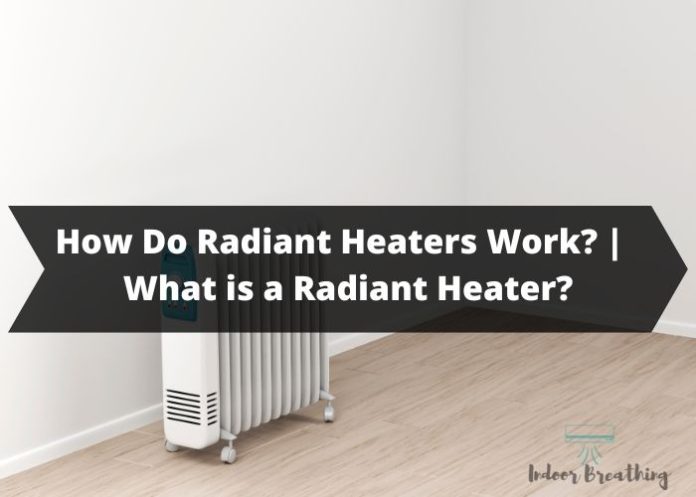 Radiant Heaters are cost-efficient and amazingly effective