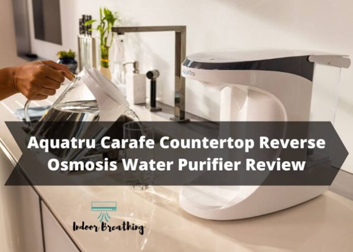 Aquatru Carafe Countertop Reverse Osmosis Water Purifier Review
