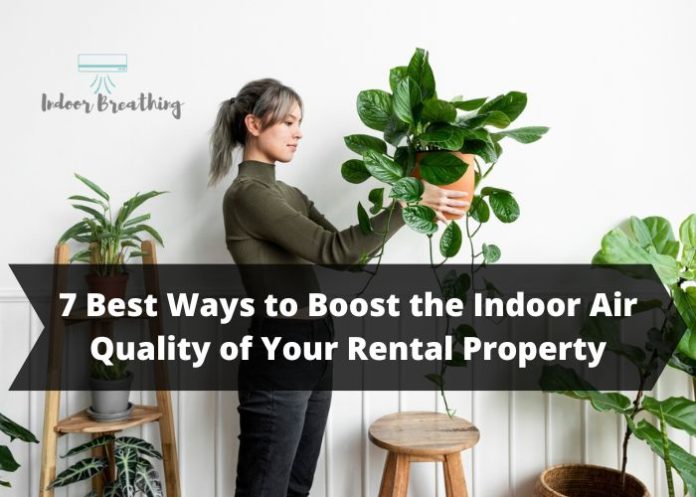 7 Best Ways to Boost the Indoor Air Quality of Your Rental Property